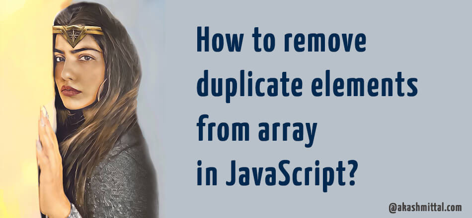 How to remove duplicate elements from array in JavaScript?